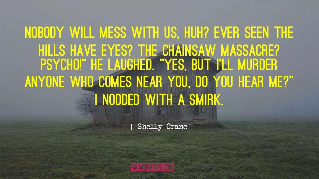 Chainsaw quotes by Shelly Crane