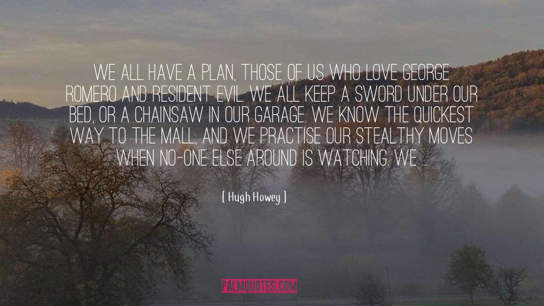 Chainsaw quotes by Hugh Howey