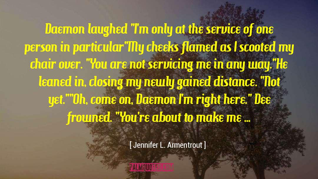 Chair At quotes by Jennifer L. Armentrout