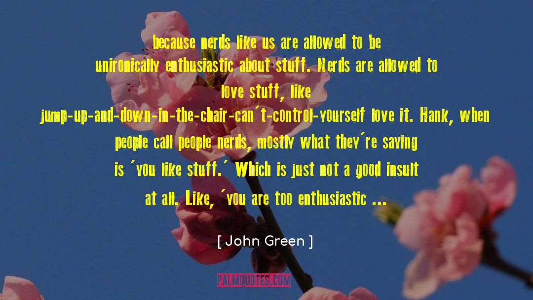 Chair At quotes by John Green