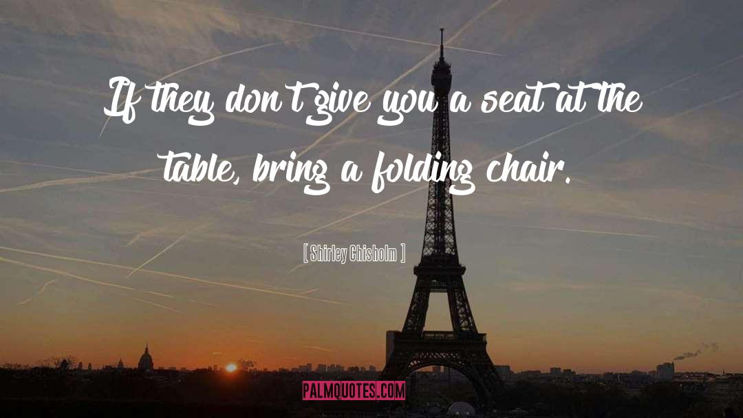 Chair At quotes by Shirley Chisholm