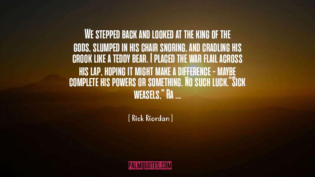 Chair quotes by Rick Riordan