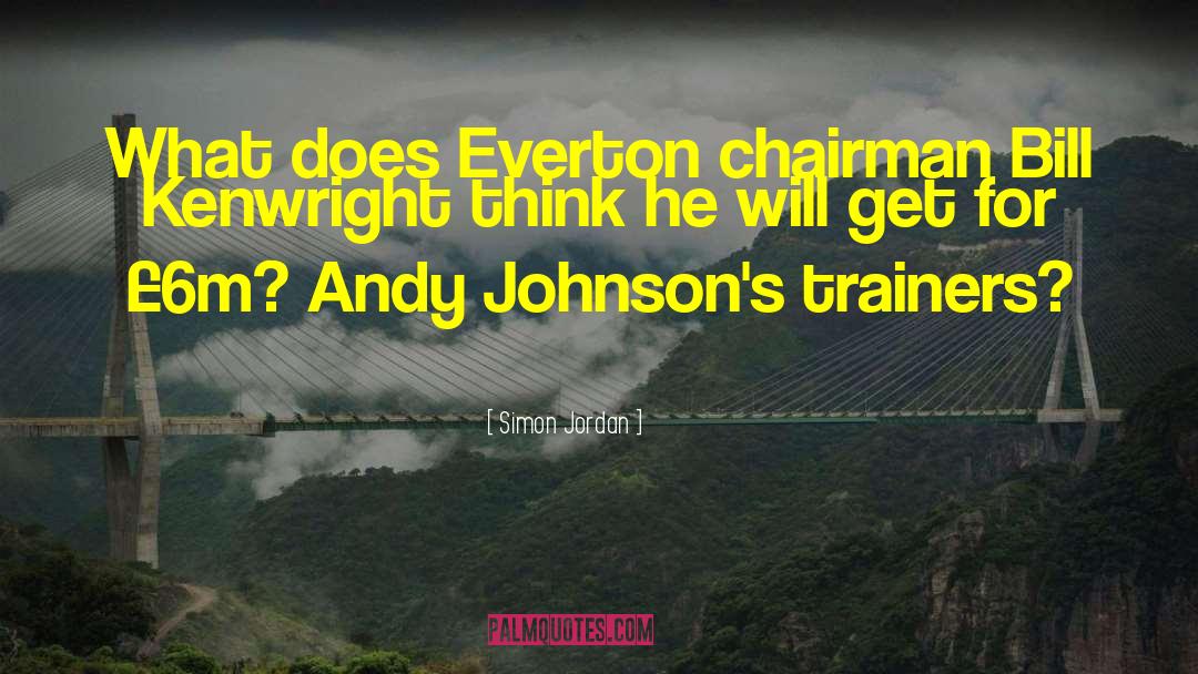 Chairman quotes by Simon Jordan