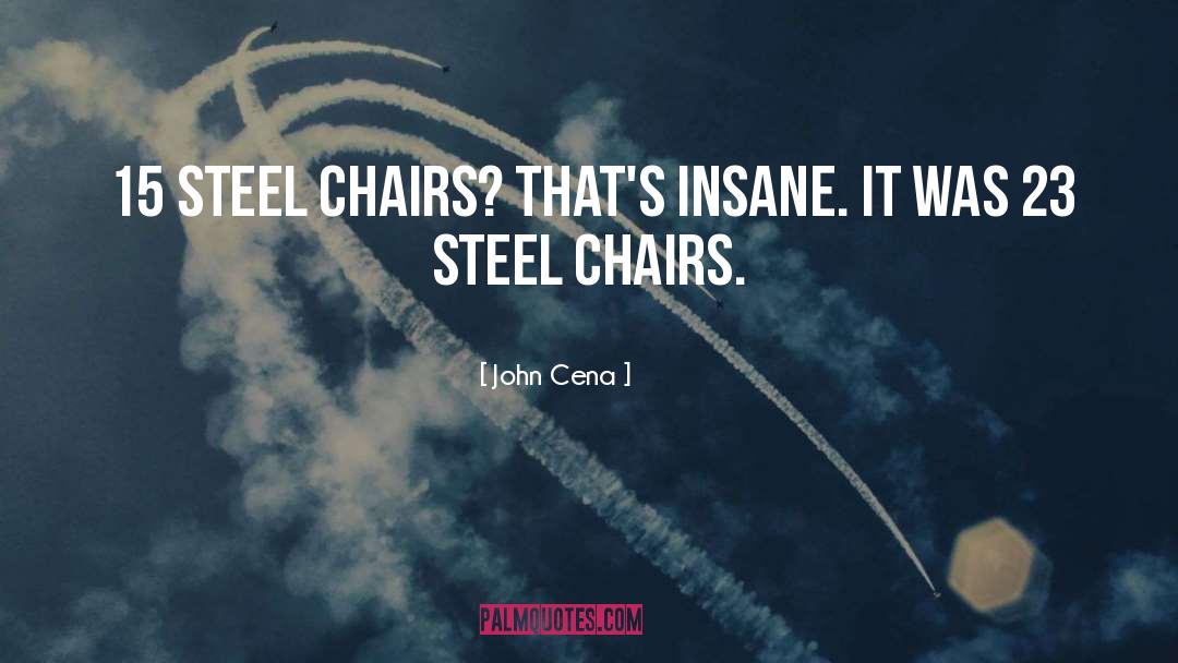 Chairs Ionesco quotes by John Cena