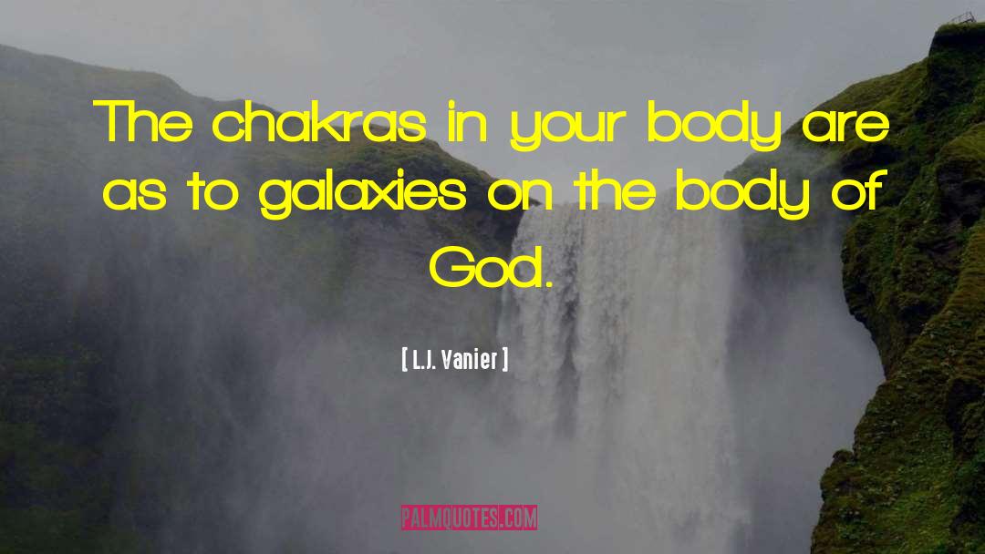 Chakras quotes by L.J. Vanier