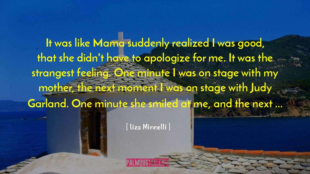 Chalchaleros Mama quotes by Liza Minnelli