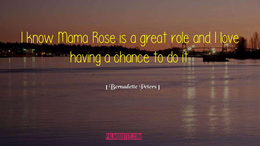 Chalchaleros Mama quotes by Bernadette Peters