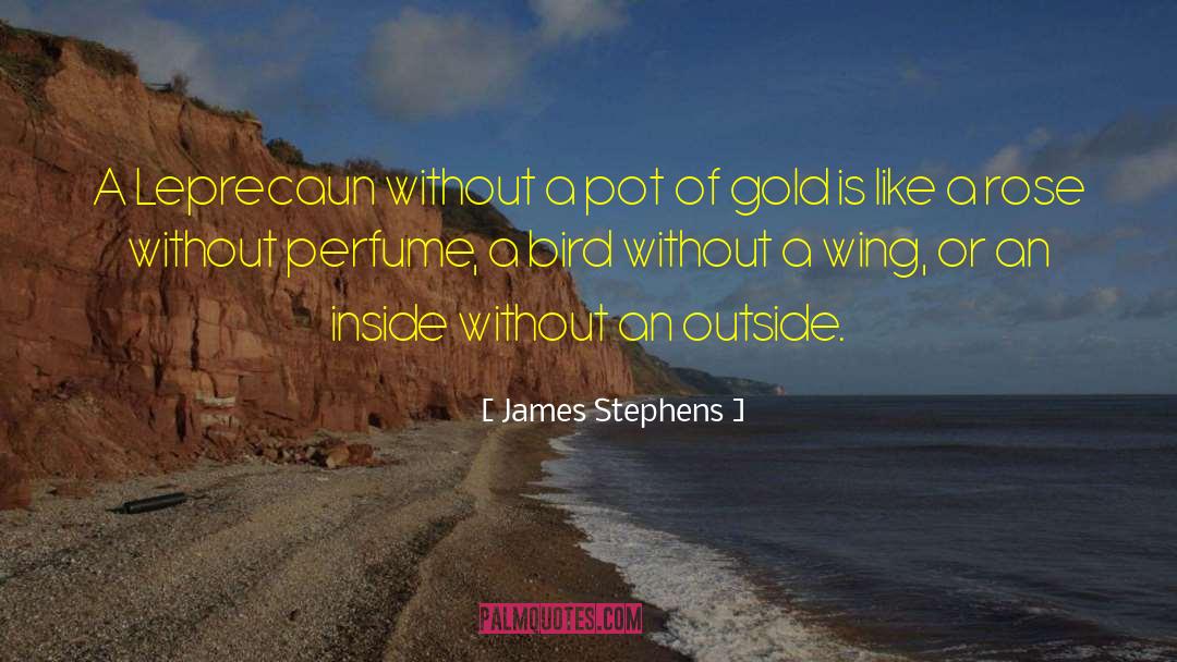 Chaldee Perfume quotes by James Stephens