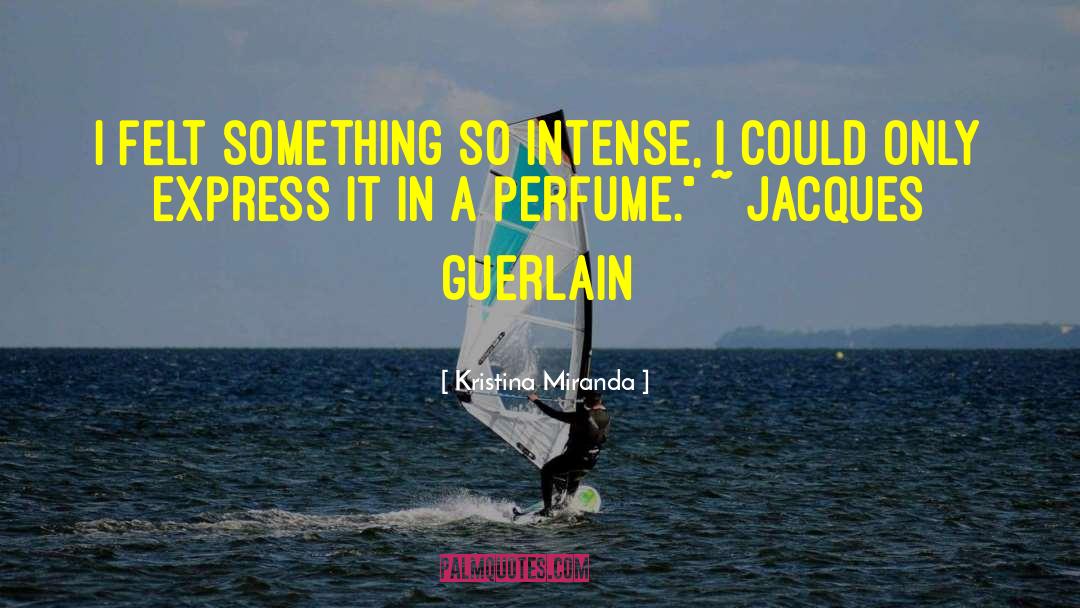 Chaldee Perfume quotes by Kristina Miranda