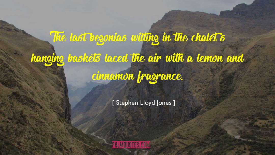 Chalets quotes by Stephen Lloyd Jones