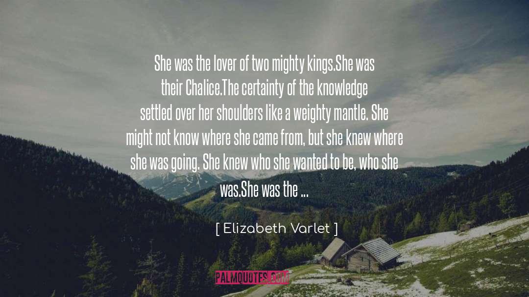 Chalice quotes by Elizabeth Varlet