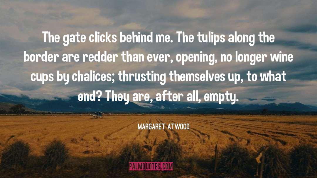 Chalices 9 quotes by Margaret Atwood