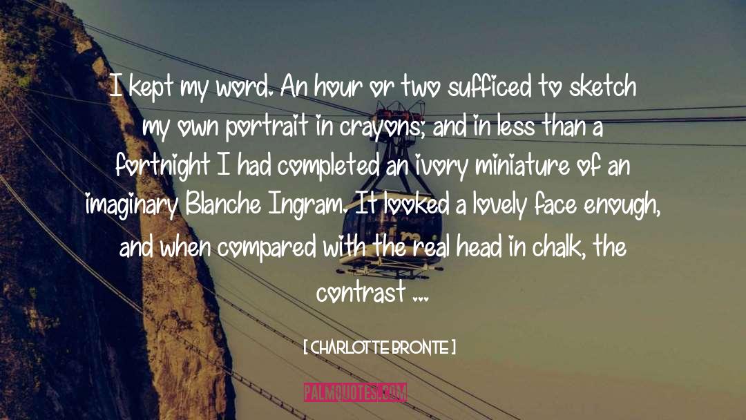 Chalk quotes by Charlotte Bronte