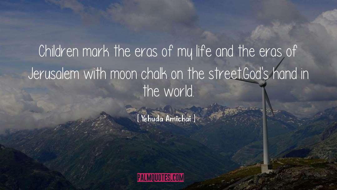 Chalk quotes by Yehuda Amichai
