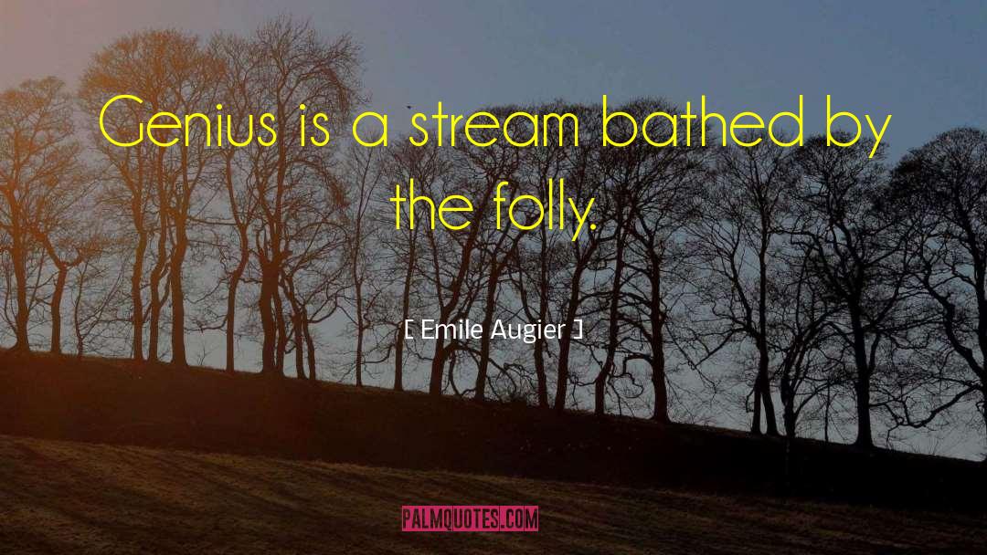 Chalk Streams quotes by Emile Augier