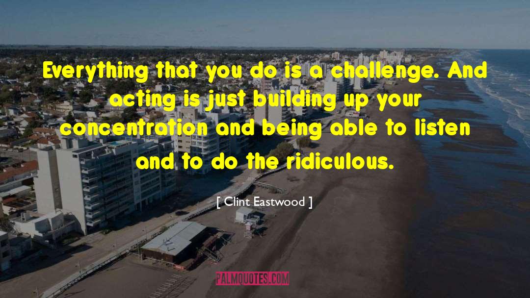 Challenge And Attitude quotes by Clint Eastwood