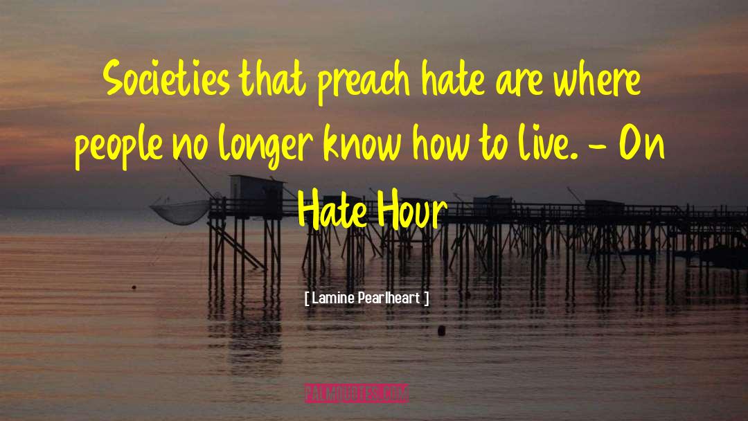 Challenge Hate Speech quotes by Lamine Pearlheart