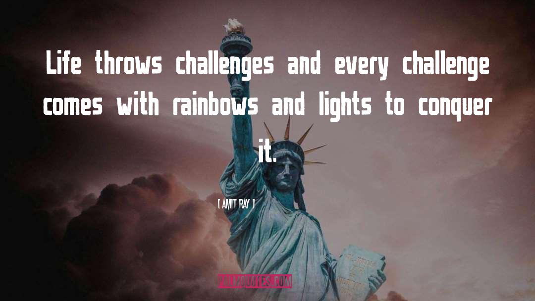 Challenge Inspiration Motivation quotes by Amit Ray