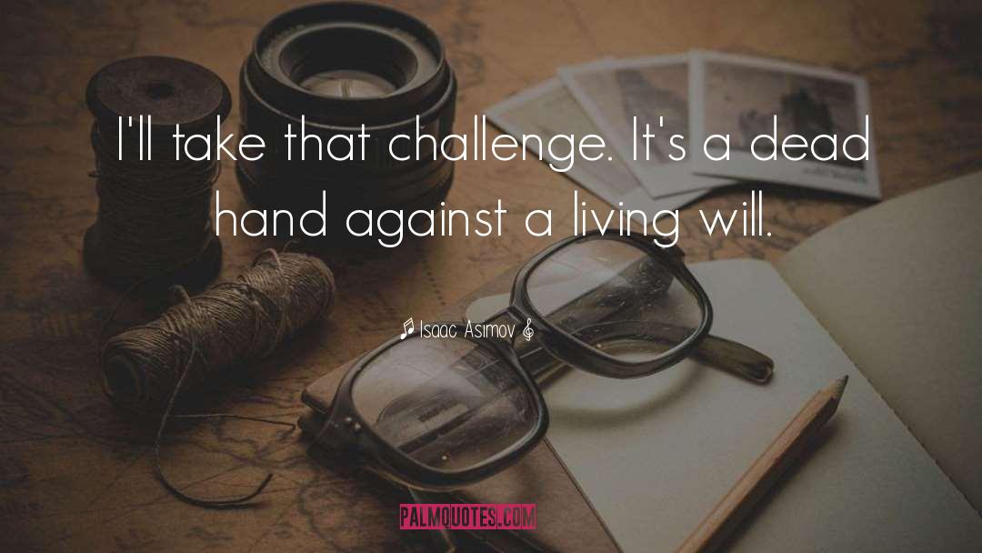 Challenge Inspiration Motivation quotes by Isaac Asimov