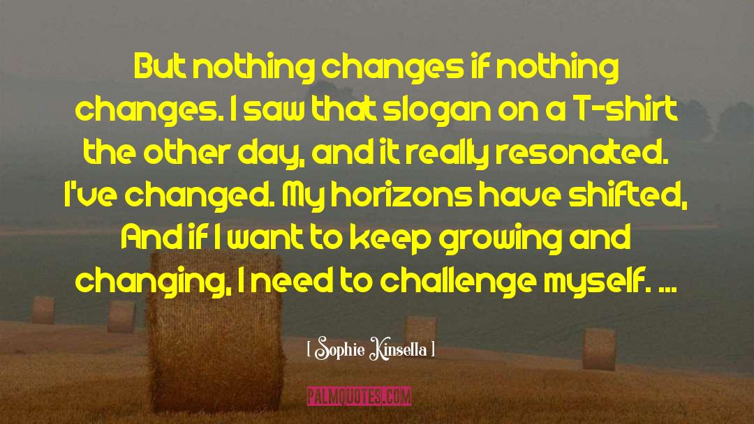 Challenge Others quotes by Sophie Kinsella
