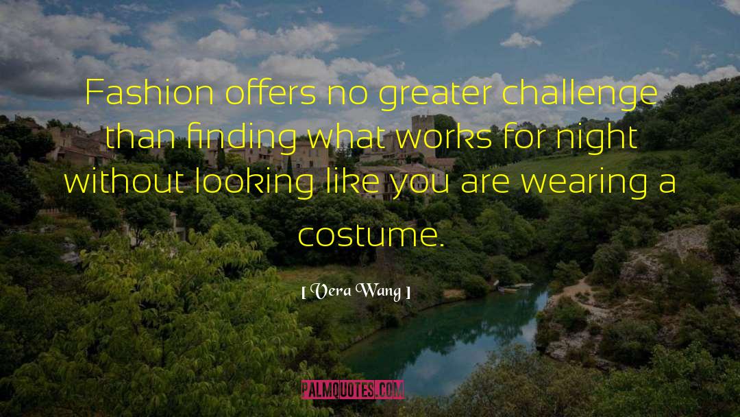 Challenge Others quotes by Vera Wang