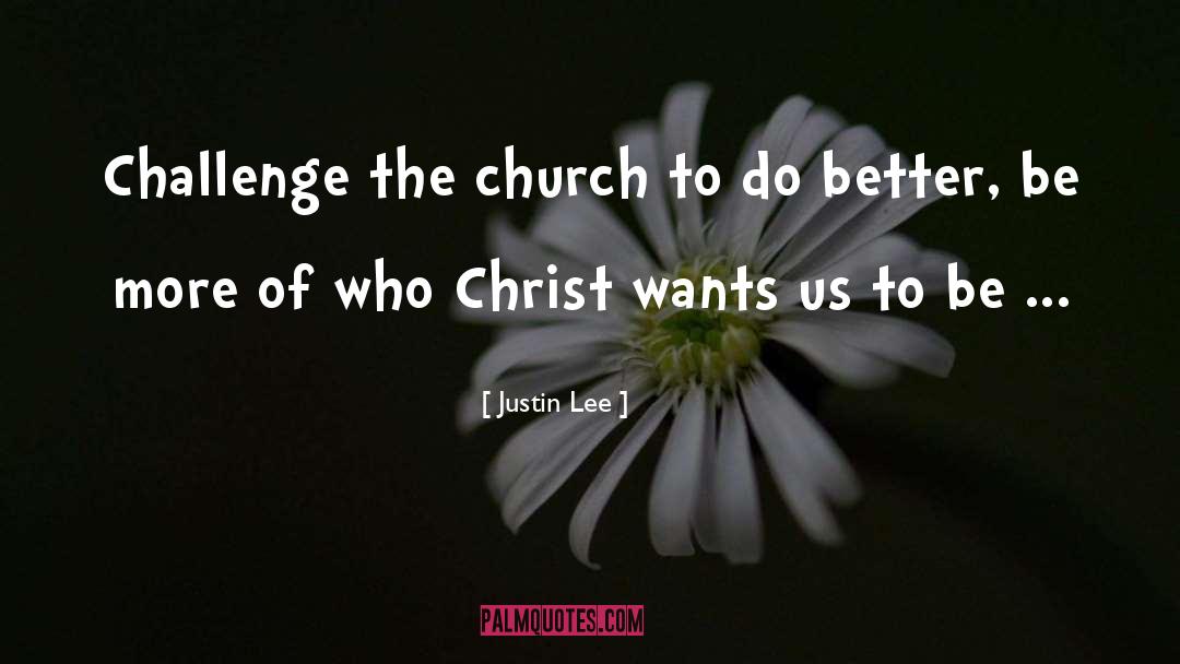 Challenge quotes by Justin Lee