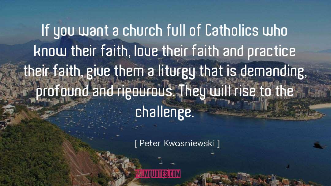 Challenge quotes by Peter Kwasniewski