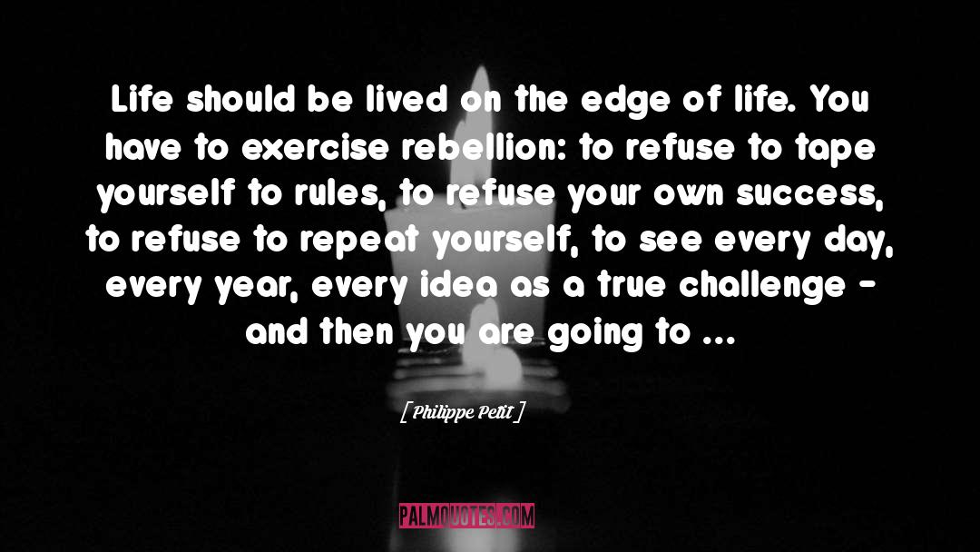 Challenge quotes by Philippe Petit