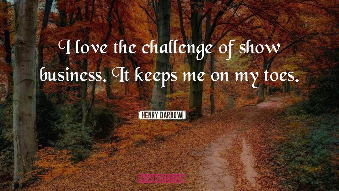 Challenge quotes by Henry Darrow