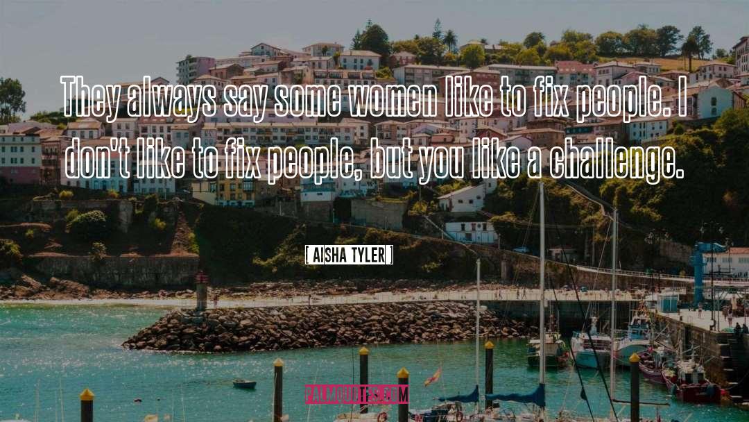 Challenge quotes by Aisha Tyler