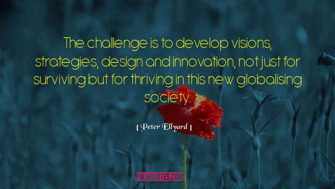 Challenges And Obstacles quotes by Peter Ellyard