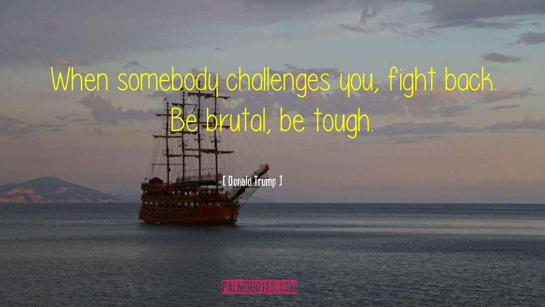 Challenges Conquered quotes by Donald Trump