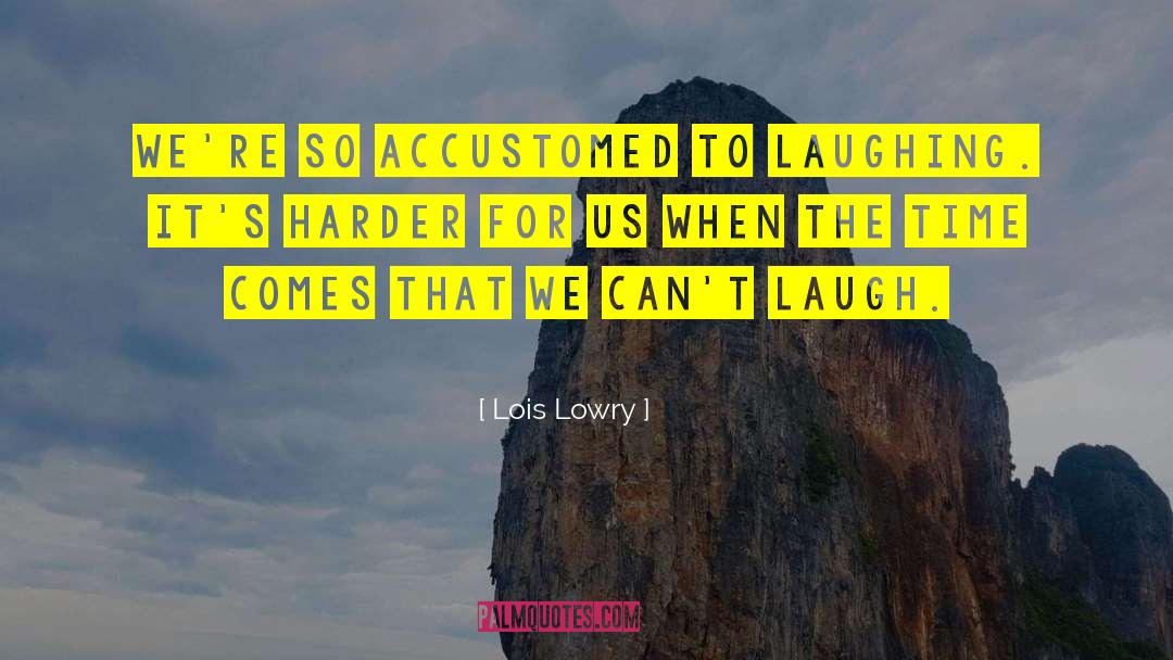 Challenges Conquered quotes by Lois Lowry