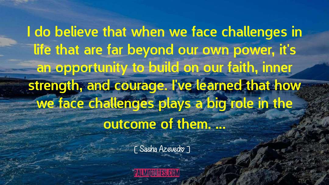 Challenges In Life quotes by Sasha Azevedo