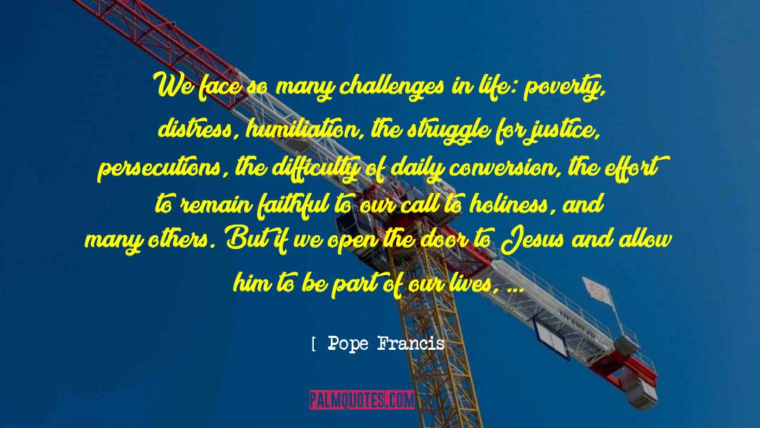 Challenges In Life quotes by Pope Francis