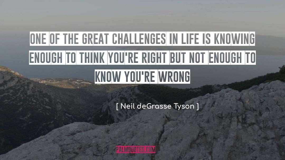 Challenges In Life quotes by Neil DeGrasse Tyson