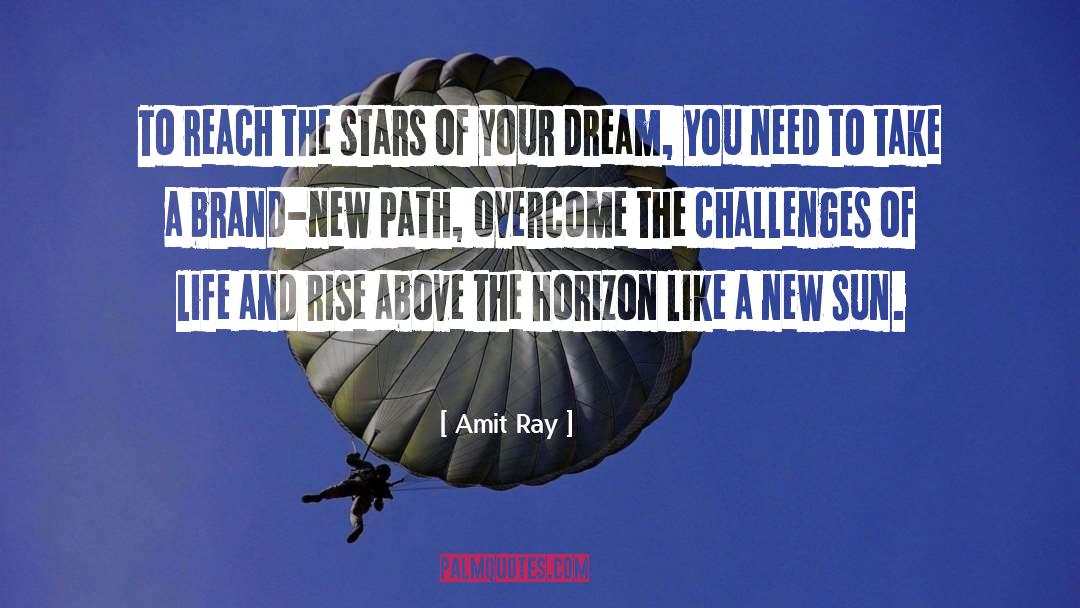 Challenges Of Life quotes by Amit Ray