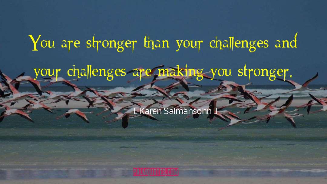 Challenges Of Lifeof Life quotes by Karen Salmansohn