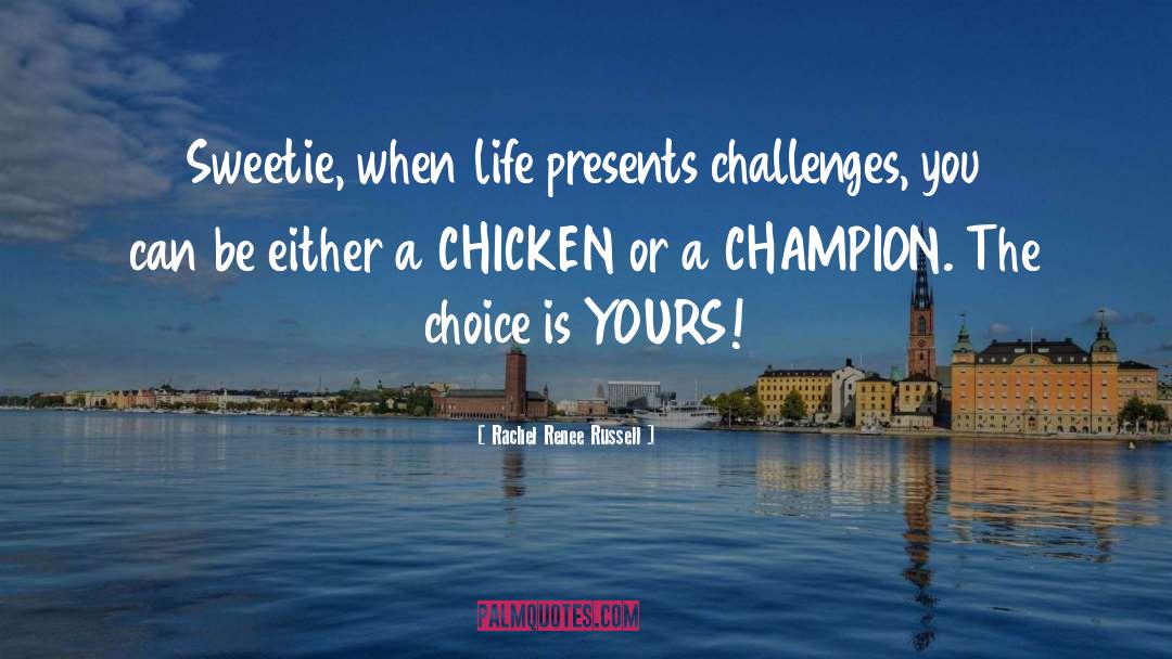 Challenges quotes by Rachel Renee Russell