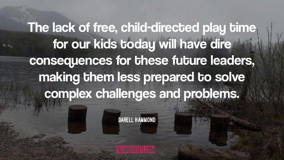 Challenges quotes by Darell Hammond