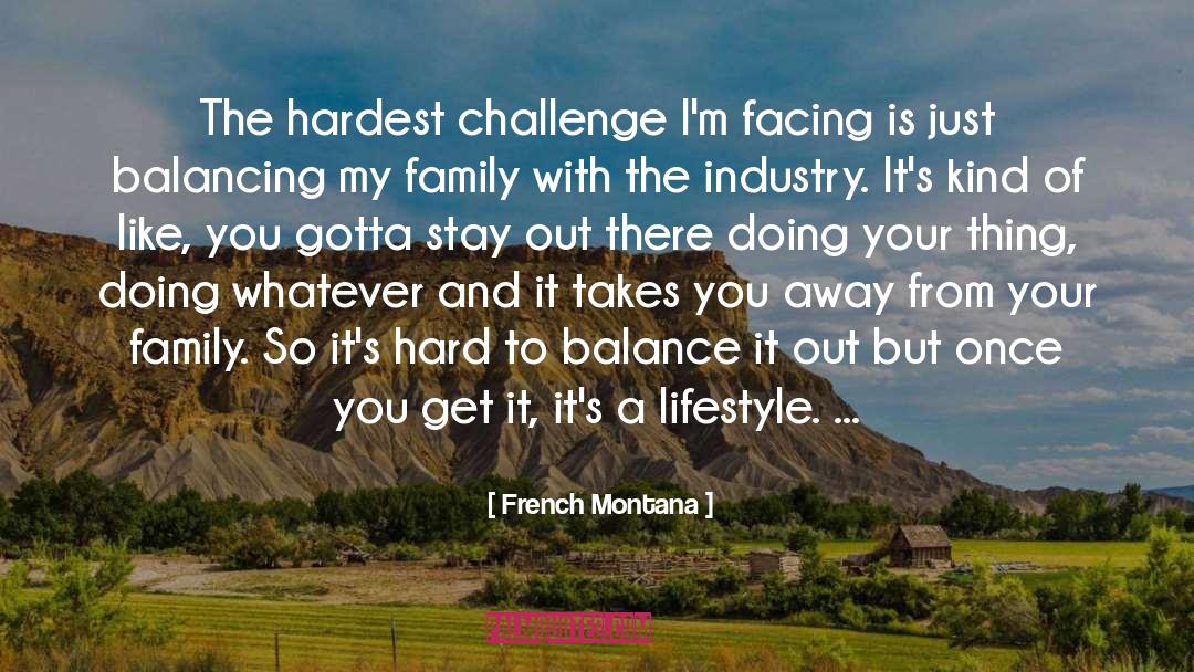 Challenges quotes by French Montana