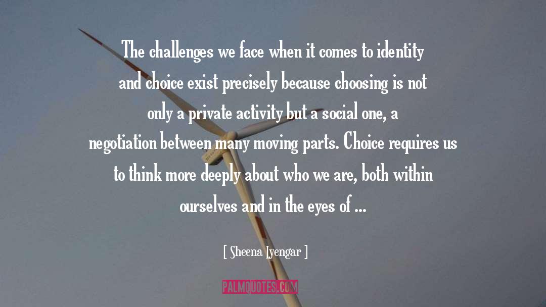 Challenges quotes by Sheena Iyengar