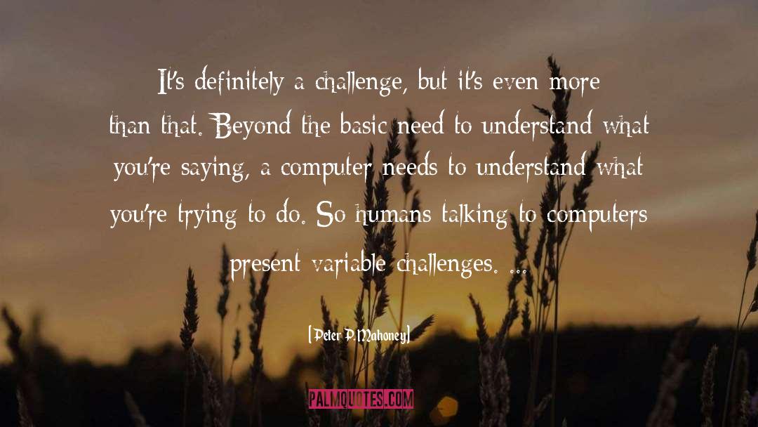 Challenges quotes by Peter P. Mahoney