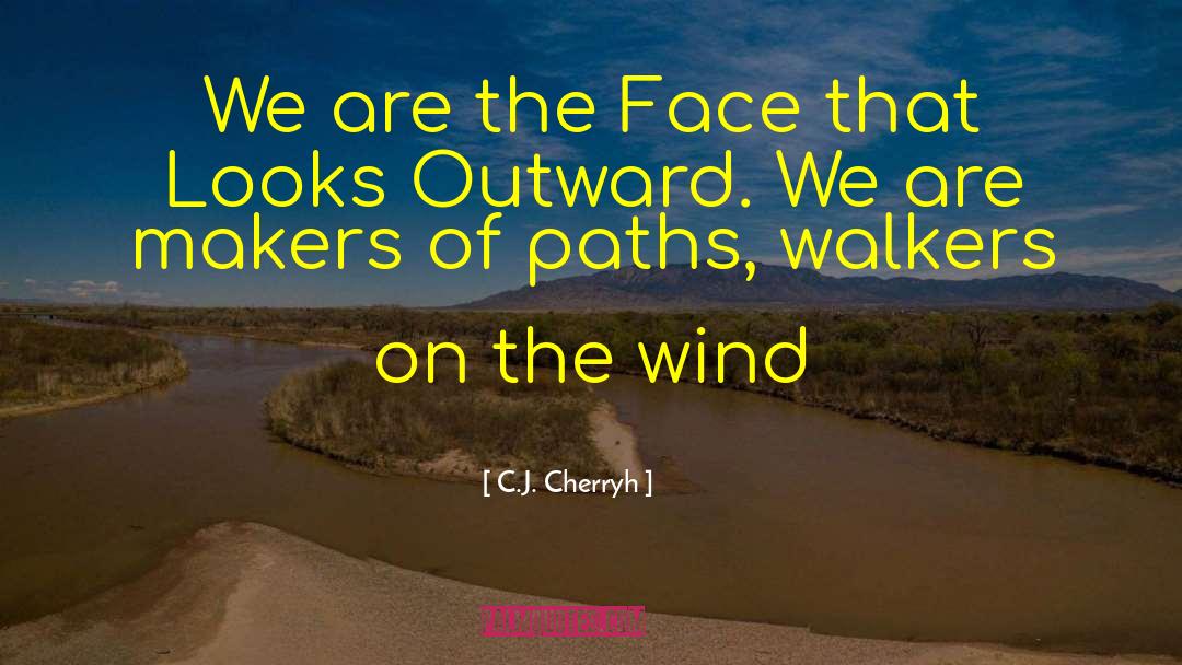 Challenges We Face quotes by C.J. Cherryh