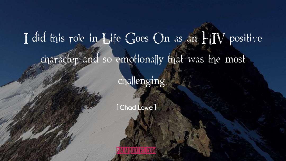 Challenging Life quotes by Chad Lowe
