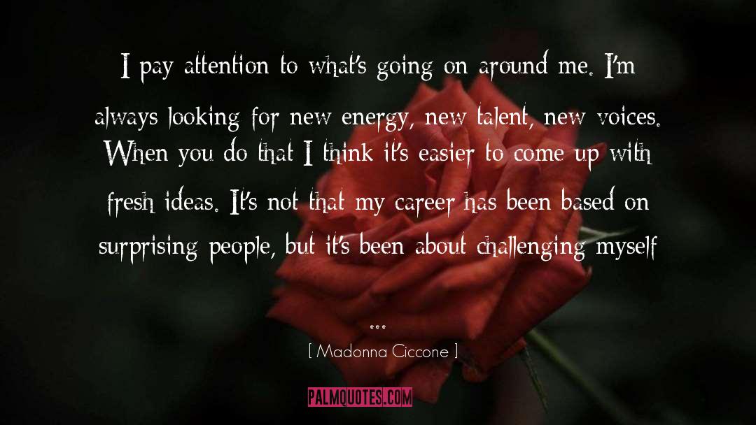 Challenging Myself quotes by Madonna Ciccone