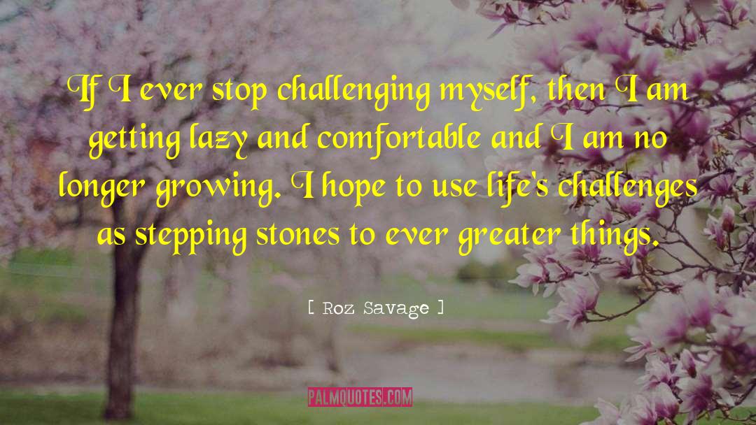 Challenging Myself quotes by Roz Savage