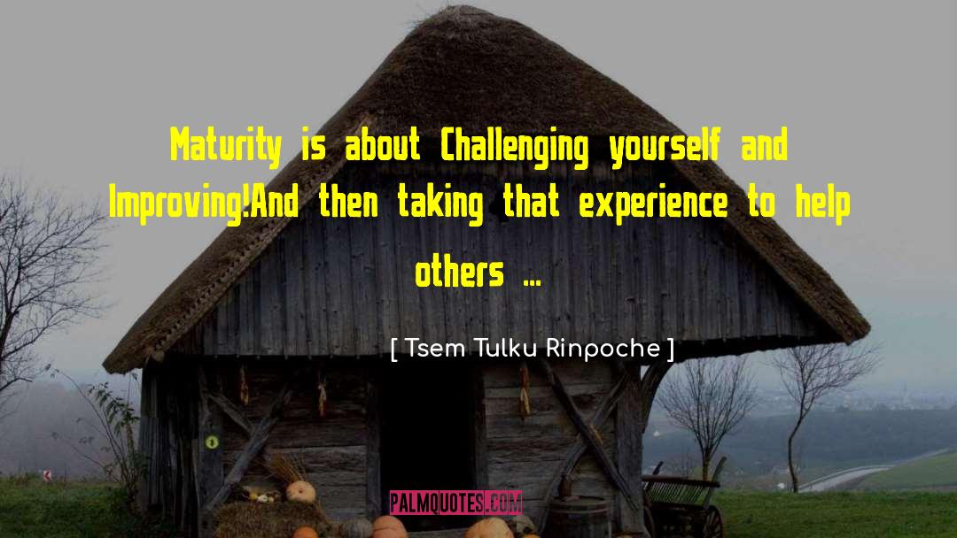 Challenging Situations quotes by Tsem Tulku Rinpoche