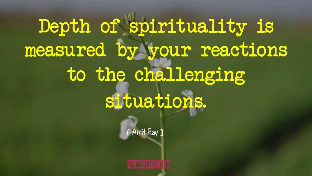 Challenging Situations quotes by Amit Ray