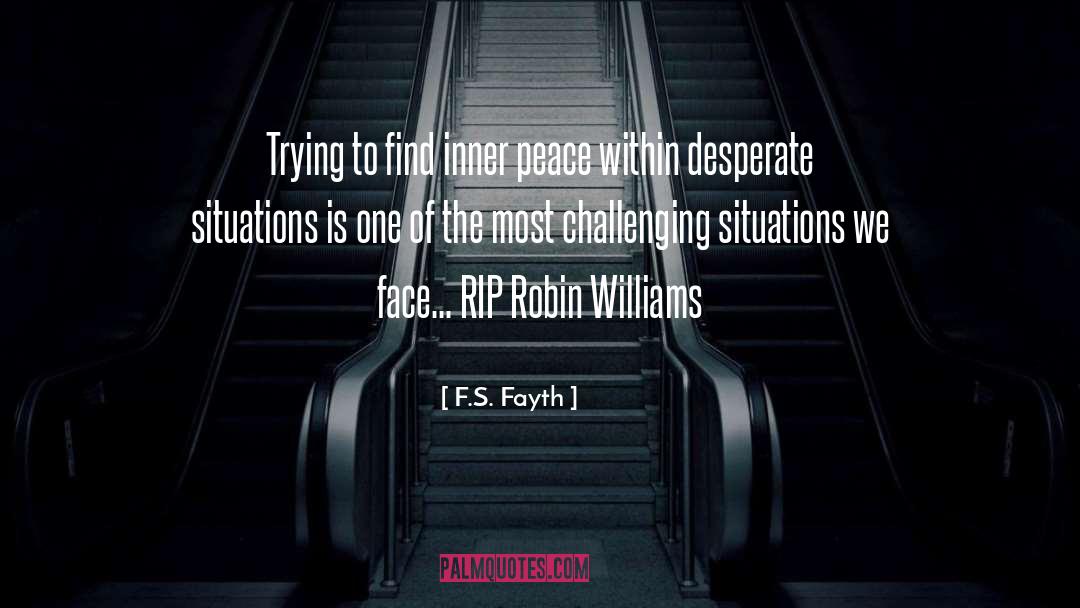 Challenging Situations quotes by F.S. Fayth